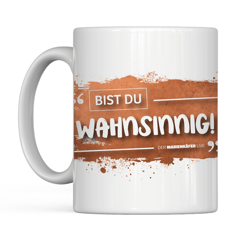 "Wahnsinnig" Tasse | Der_Marienkäfer_Live